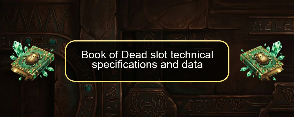 Book of Dead slot technical specifications and data Book of Dead slot technical specifications and data